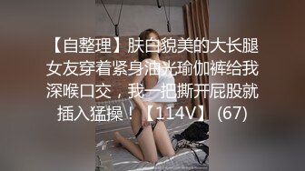 极品反差 漂亮女模特喜欢被人走后门 开包粉嫩小菊花冲击力十足 白浆四溢！清纯靓丽的外表颜值党福利！