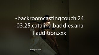 -backroomcastingcouch.24.03.25.catalina.baddies.anal.audition.xxx