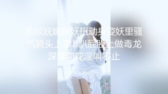 【新片速遞】&nbsp;&nbsp; 颜值萌妹❤️【li婴儿喜欢小鸡】抠B自慰撅腚自慰秀性感身材~好看的皮囊❤️勾人想入非非犯罪！[675M/MP4/58:30]